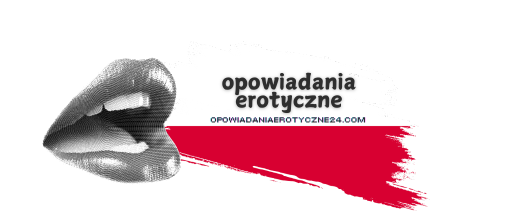 opowiadania erotyczne